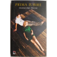 Prima iubire &ndash; Francine Prose