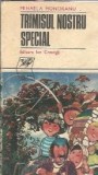 Cumpara ieftin Trimisul nostru special Mihaela Monoranu Editura Ion Creanga 1979 Brosata Biografii Memorii Jurnale Literatura Romana