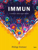 Immun - A rendszer, amely meg&oacute;v minket - Philipp Dettmer