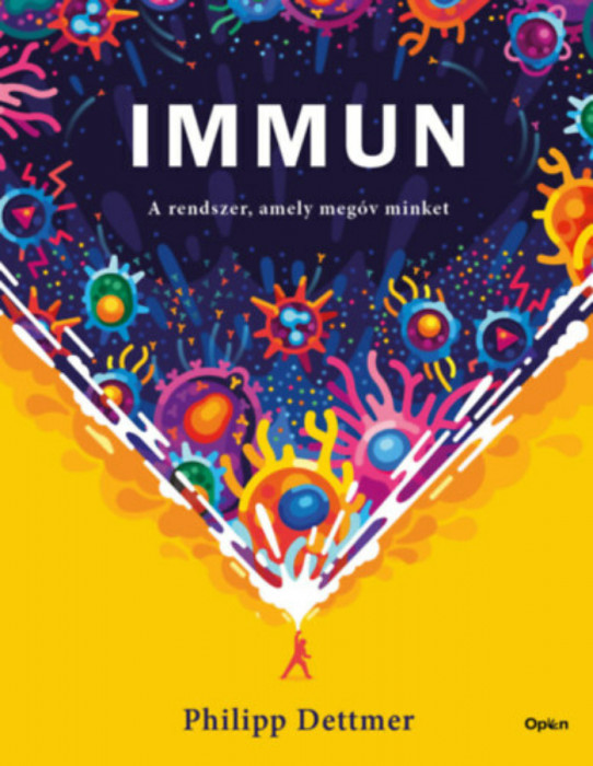 Immun - A rendszer, amely meg&oacute;v minket - Philipp Dettmer