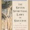 The Seven Spiritual Laws of Success: A Practical Guide to the Fulfillment of Your Dreams