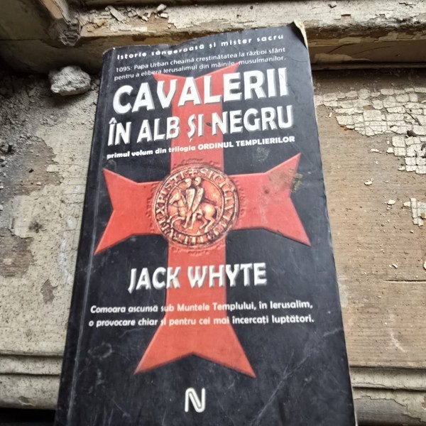 CAVALERII IN ALB SI NEGRU - JACK WHYTE
