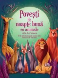 Cumpara ieftin Povesti de noapte buna cu animale. Citite in 5 minute/***