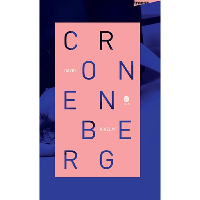 Konzum - David Cronenberg