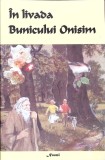 In Livada Bunicului Onisim - Naomi, Fundatia Copilul si Lumea, 1997, Romana, Roman, Beletristica, 96 Pagini