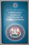 Irene Mainguy - Simbolurile gradelor capitulare in francmasonerie
