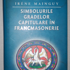 Irene Mainguy - Simbolurile gradelor capitulare in francmasonerie