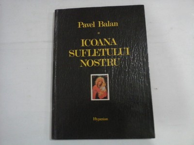 ICOANA SUFLETULUI NOSTRU - Pavel BALAN - Chisinau, 1992 foto