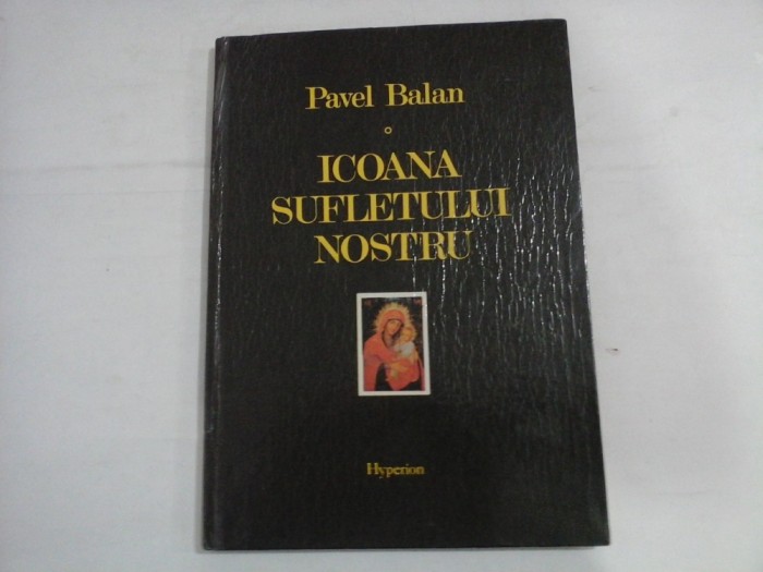 ICOANA SUFLETULUI NOSTRU - Pavel BALAN - Chisinau, 1992
