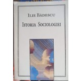 ISTORIA SOCIOLOGIEI - PERIOADA MARILOR SISTEME-ILIE BADESCU-228152