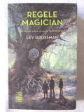 &quot;REGELE MAGICIAN. Al doilea volum al seriei MAGICIENII&quot;, Lev Grossman, 2015. Carte noua