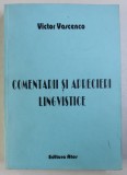 COMENTARII SI APRECIERI LINGVISTICE de VICTOR VASCENCO , 1998 , DEDICATIE*