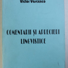 COMENTARII SI APRECIERI LINGVISTICE de VICTOR VASCENCO , 1998 , DEDICATIE*
