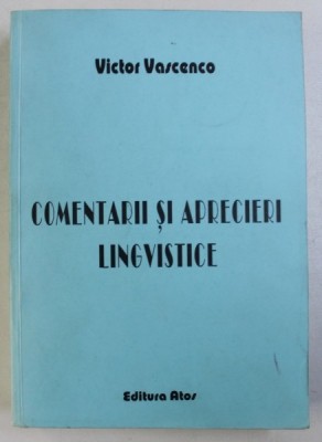 COMENTARII SI APRECIERI LINGVISTICE de VICTOR VASCENCO , 1998 , DEDICATIE* foto