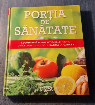 Portia de sanatate recomandari nutritionale pt. orice afectiune Readers Digest foto