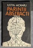 Parinti abstracti - Iustin Moraru Contine dedicatie, data si semnatura autorului