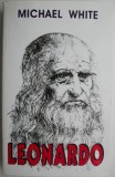 Leonardo - Michael White: Carte Arta, Istoria Artei - Editura necunoscuta