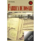 Fabrica de dosare - Liviu Valenas