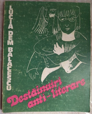 LUCIA DEM. BALACESCU:DESTAINUIRI ANTI-LITERARE IN CHIP SI SLOVA,1979[71 REPROD.] foto