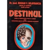 Bogdan V. Delavrancea - Destinul (Editia: 1994)
