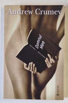 DOMNUL MEE , roman de ANDREW CRUMEY , 2012 foto