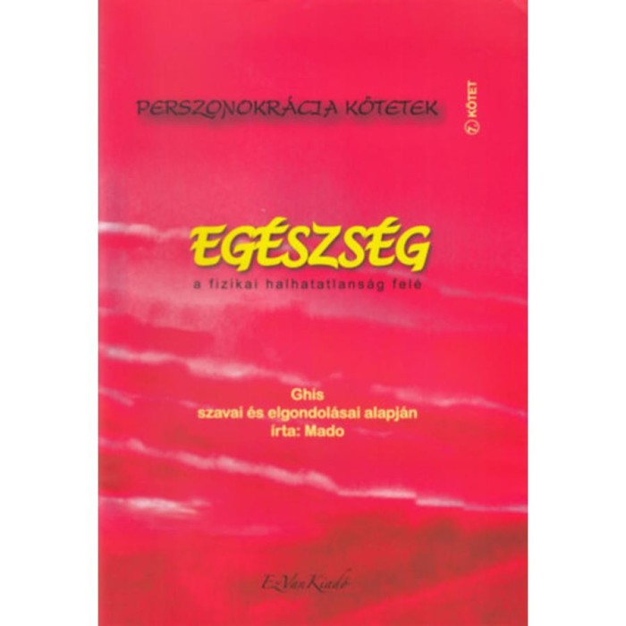 Eg&eacute;szs&eacute;g - a Fizikai halhatatlans&aacute;g fel&eacute; - Mado
