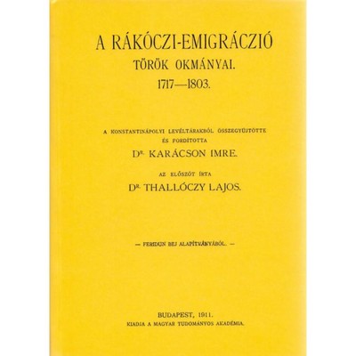 A R&amp;aacute;k&amp;oacute;czi-emigr&amp;aacute;czi&amp;oacute; t&amp;ouml;r&amp;ouml;k okm&amp;aacute;nyai 1717-1803 - Kar&amp;aacute;cson Imre foto