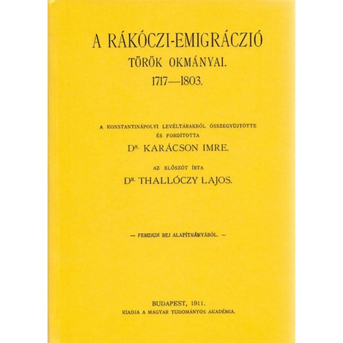 A R&aacute;k&oacute;czi-emigr&aacute;czi&oacute; t&ouml;r&ouml;k okm&aacute;nyai 1717-1803 - Kar&aacute;cson Imre