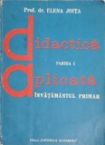 Didactica Aplicata Invatamantului Primar, Partea 1, Elena Joita, Carte Pedagogie, Stare Buna