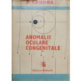 ANOMALII OCULARE CONGENITALE VOL.1-PAUL CERNEA, LIVIU DUMITRACHE, DOINA ENACHE-236204