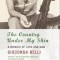 The Country Under My Skin: A Memoir of Love and War