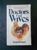 BENJAMIN SIEGEL - DOCTORS AND WIVES (limba engleza)