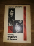 Contesa Walewska si Napoleon - Marian Brandys