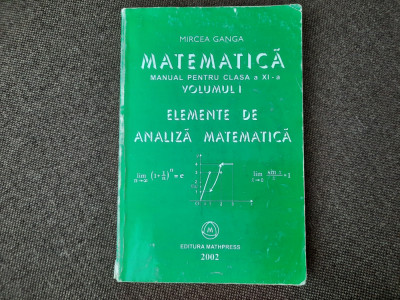 MANUAL ANALIZA MATEMATICA XI A GANGA VOL 1 R21 foto