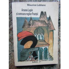 Maurice Leblanc - Arsene Lupin și comoara regilor Franței