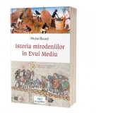 Istoria mirodeniilor in Evul Mediu - Michel Balard