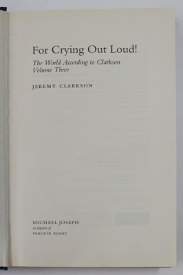 FOR CRYING OUT LOUD, VOLUME THREE by JEREMY CLARKSON , 2008 foto
