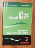 Curs de C#. Programare in Visual C# Express Edition de Constantin Galatan