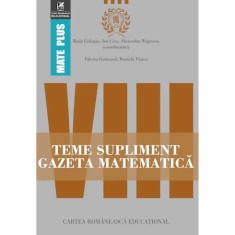 Teme supliment gazeta matematica clasa a VIII-a, Radu Gologan, Ion Cicu, Alexandru Negrescu (Coord) foto