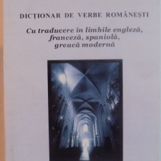 DICTIONAR DE VERBE ROMANESTI , CU TRADUCERE IN LIMBILE ENGLEZE, FRANCEZA, SPANIOLA, GREACA MODERNA de GINA NIMIGEAN..ECATERINA TARANU , 2007