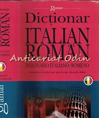 Dictionar Italian-Roman/Dizionario Italiano-Romeno - Alexandru Balaci