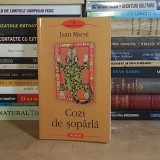 Cozi de Soparla - Juan Marse, Polirom, 2003. Roman, Traducere Mihai Cantuniari, Fresca Spaniei Postbelica