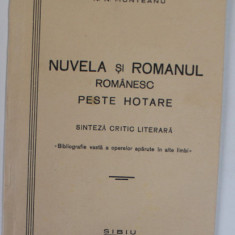 NUVELA SI ROMANUL ROMANESC PESTE HOTARE , SINTEZA CRITIC LITERARA de N.N. MUNTEANU , 1942