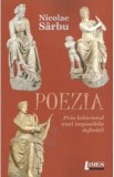 Poezia. Prin labirintul unei imposibile definitii - Nicolae Sarbu