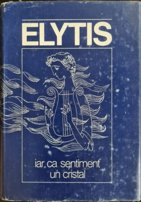 Oddysseas Elytis &amp;ndash; Iar ca sentiment un cristal foto