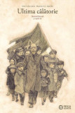 Ultima călătorie. Doctorul Korczak și copiii săi - Paperback brosat - Ir&egrave;ne Cohen-Janc - Portocala albastră, 2019