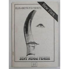 SUNT NUMAI FEMEIE... de ELISABETH PAUNESCU , poezii , ANII &#039; 90