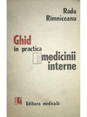 Radu Rimniceanu - Ghid in practica medicinii interne (Editia: 1992) foto