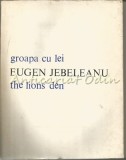 Groapa cu Lei. The Lions&#039; Den - Eugen Jebeleanu, Roman, Editura Eminescu, 1979