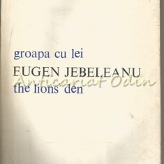 Groapa Cu Lei. The Lions' Den - Eugen Jebeleanu